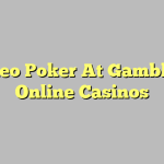 Video Poker At Gambling Online Casinos