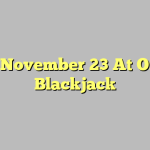 How November 23 At Online Blackjack
