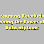 Streaming Revolution: Unleashing the Power of IPTV Subscriptions